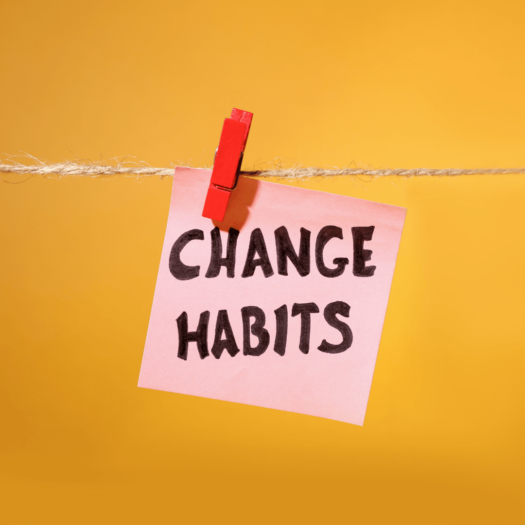 Sticky note that says 'change habits'