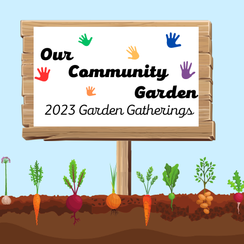 Our Community Garden Gatherings