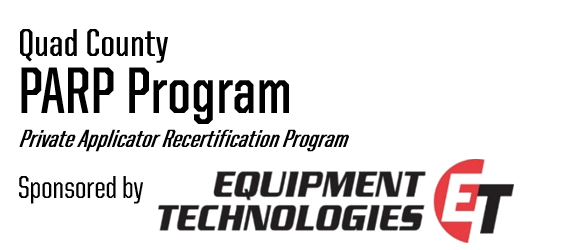 Quad County PARP Program Private Applicator Recertification Program Sponsored by Equipment Technologies
