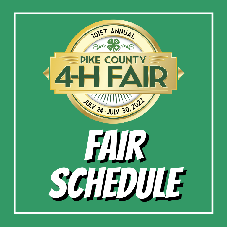 2022 Pike County 4-H Fair Schedule