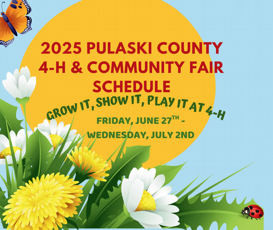 CLICK HERE FOR THE 2025 PULASKI COUNTY 4-H & COMMUNITY FAIR SCHEDULE