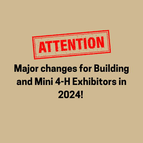 Announcement- Major Changes for Building and Mini 4-H Exhibitors