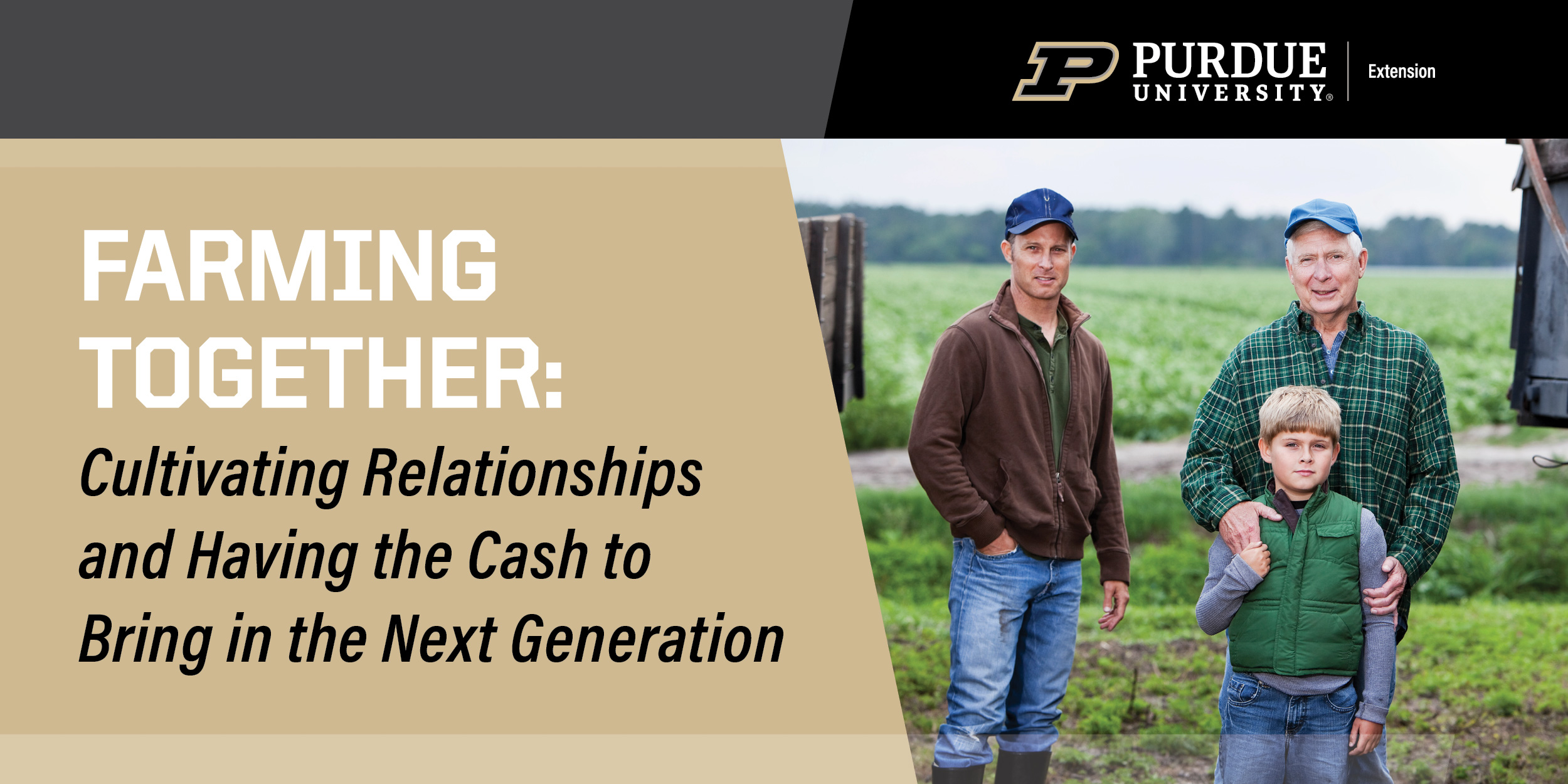 Farming Together: Cultivating relationships and having the cash to bring the next generation. farming generations standing together in a field