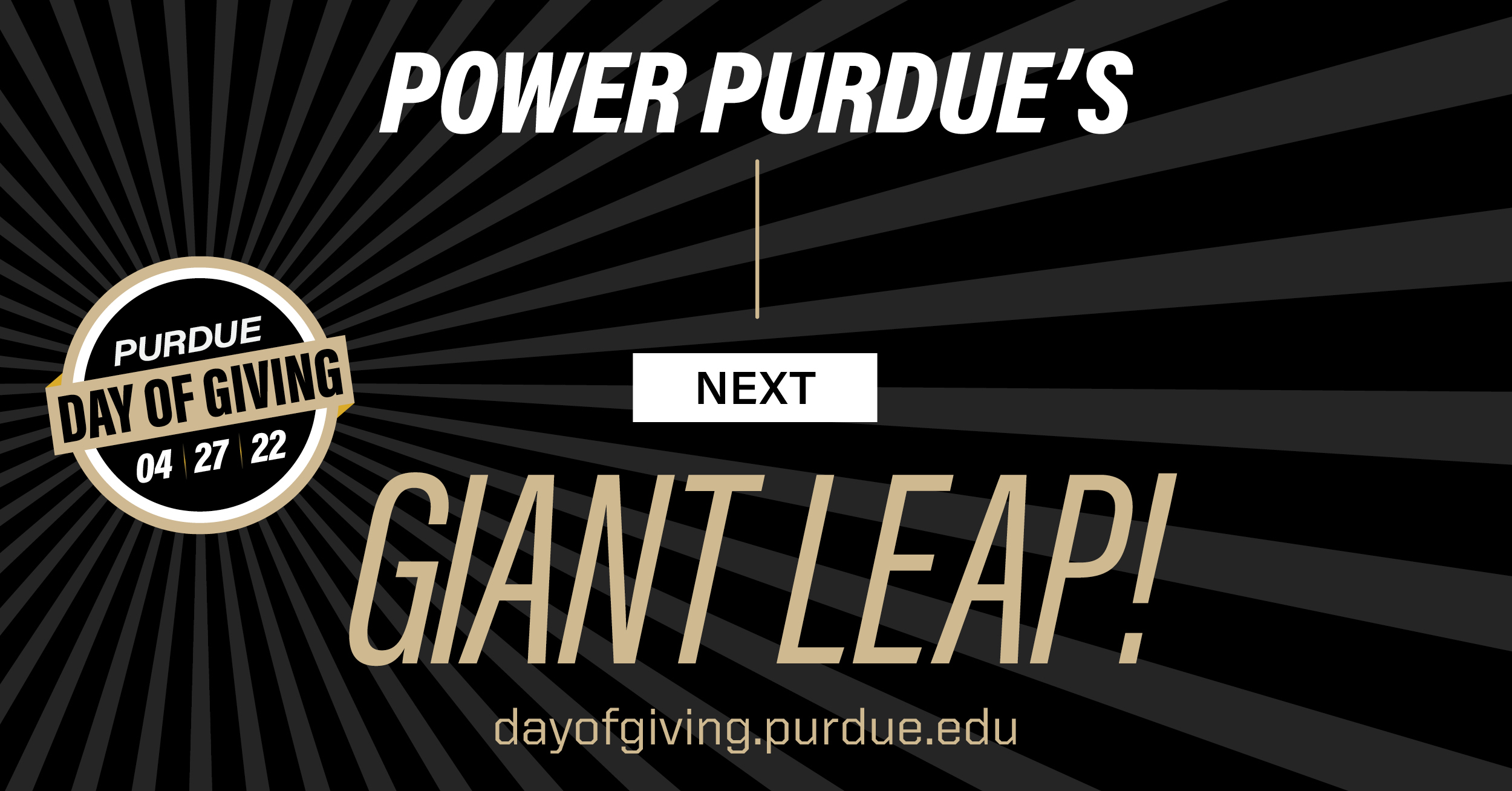 Power Purdue's Next Giant Leap! dayofgiving.purdue.edu